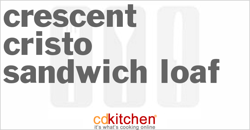 Crescent Cristo Sandwich Loaf - CDKitchen.com