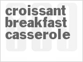 recipe for croissant breakfast casserole