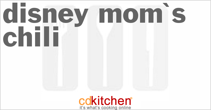 Disney Mom's Chili - CDKitchen.com