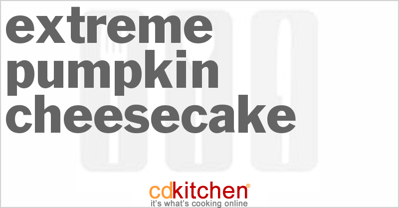 Extreme Pumpkin Cheesecake - CDKitchen.com