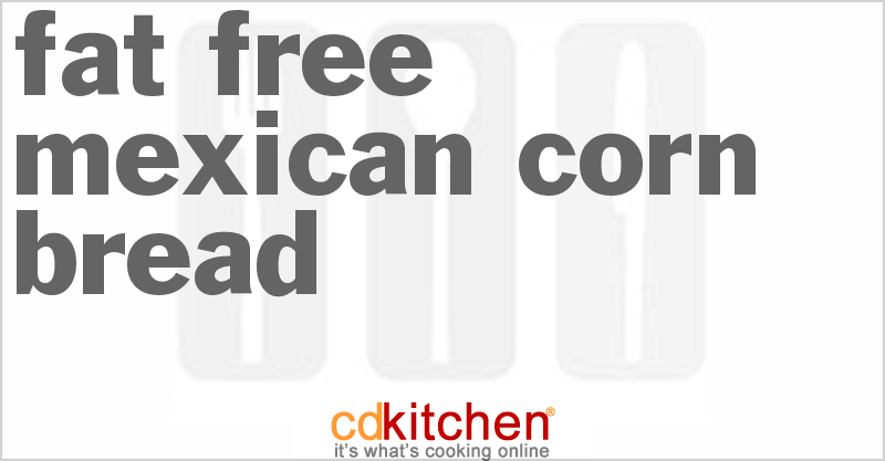 Fat Free Mexican Corn Bread - CDKitchen.com