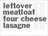 recipe for leftover meatloaf four-cheese lasagne
