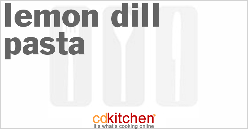 Lemon Dill Pasta - CDKitchen.com