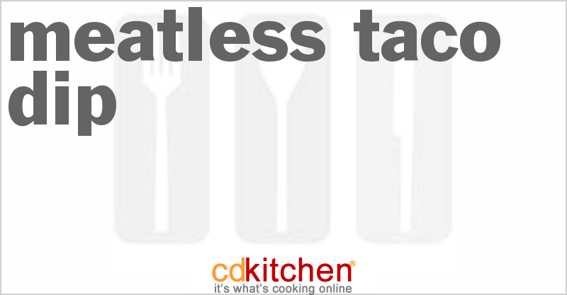 Meatless Taco Dip - CDKitchen.com