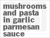 recipe for mushrooms and pasta in garlic parmesan sauce