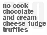 recipe for no-cook chocolate and cream cheese fudge truffles