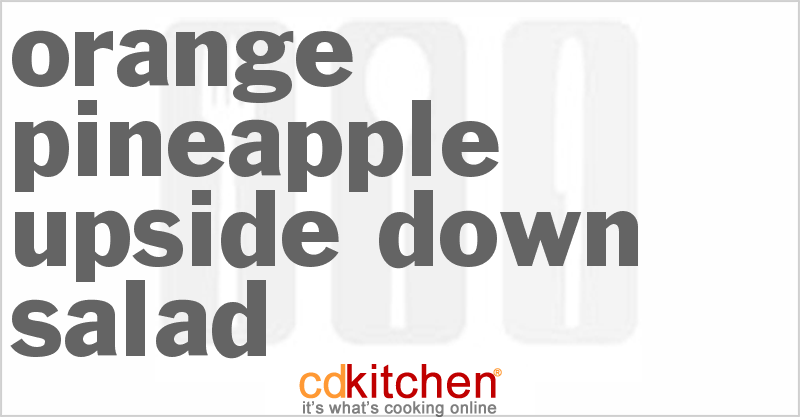 Orange Pineapple Upside-Down Salad - CDKitchen.com