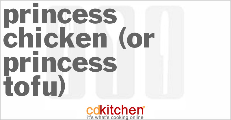 Princess Chicken (or Princess Tofu) - CDKitchen.com