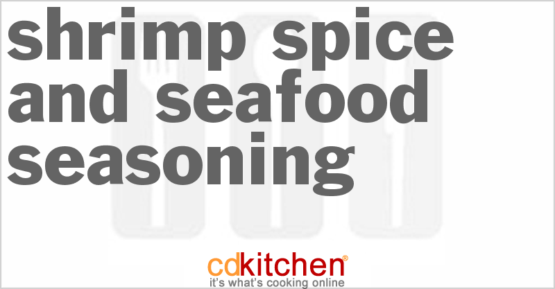 Shrimp Spice And Seafood Seasoning - CDKitchen.com