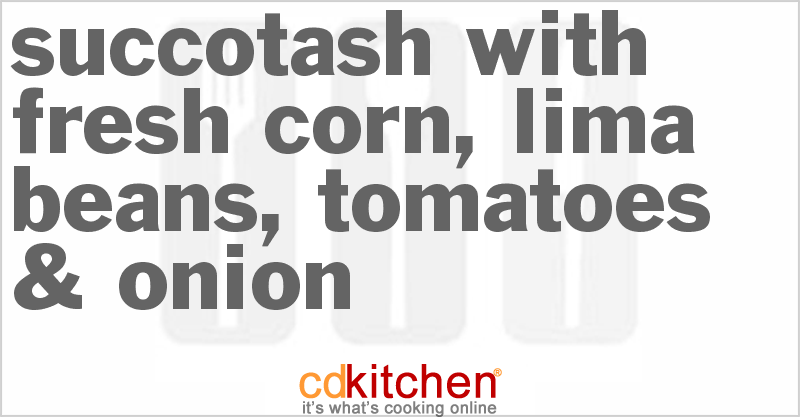 Succotash with Fresh Corn, Lima Beans, Tomatoes & Onion - CDKitchen.com