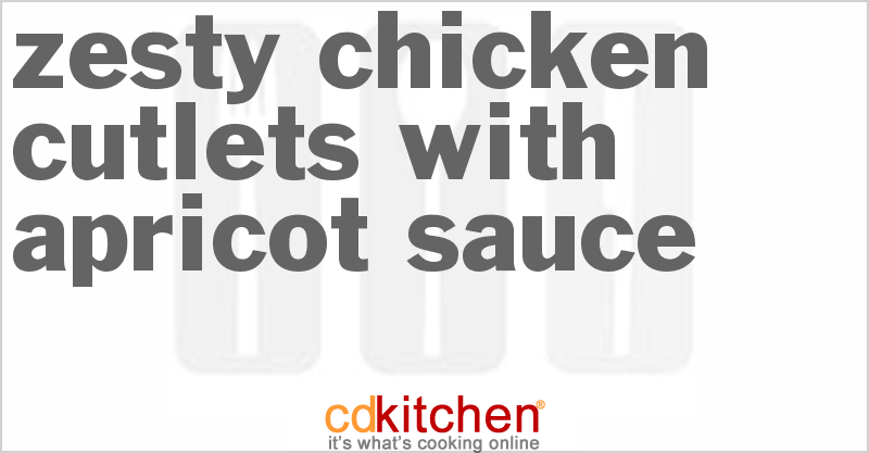 Zesty Chicken Cutlets with Apricot Sauce Recipe | CDKitchen.com