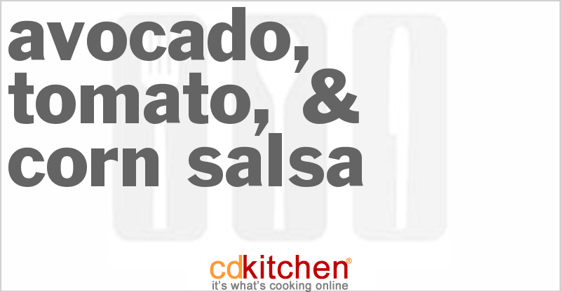 Avocado, Tomato, & Corn Salsa - CDKitchen.com