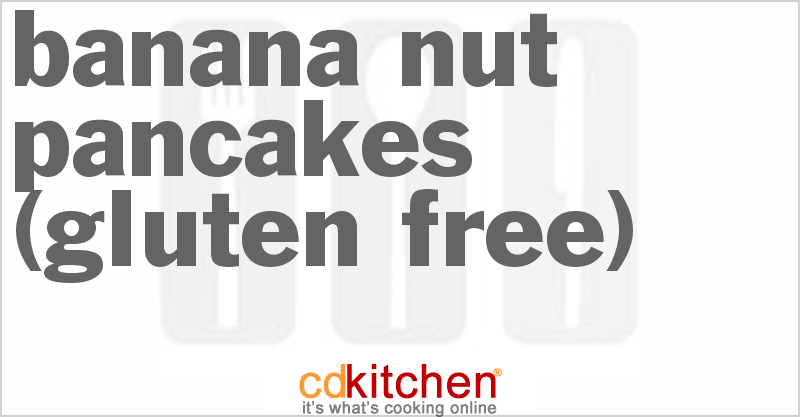 Banana Nut Pancakes (Gluten Free) - CDKitchen.com