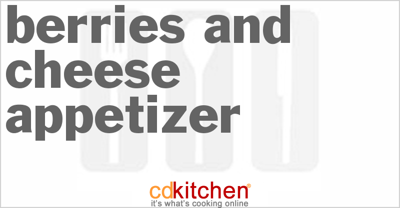 Berries and Cheese Appetizer - CDKitchen.com