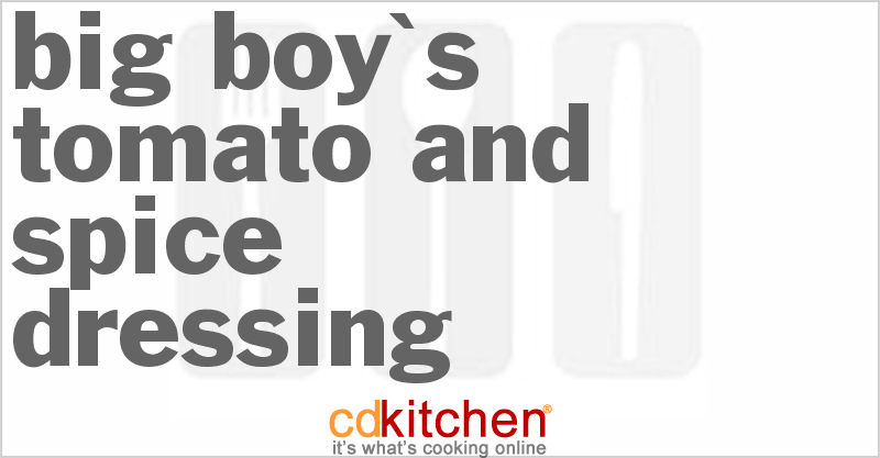 Big Boy's Tomato and Spice Dressing - CDKitchen.com