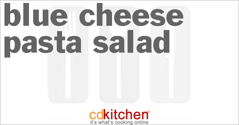 Blue Cheese Pasta Salad - CDKitchen.com