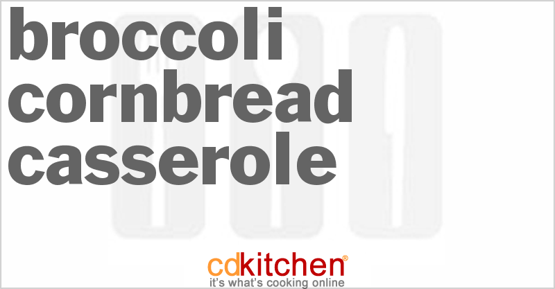 Broccoli Cornbread Casserole - CDKitchen.com