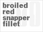 recipe for broiled red snapper fillet