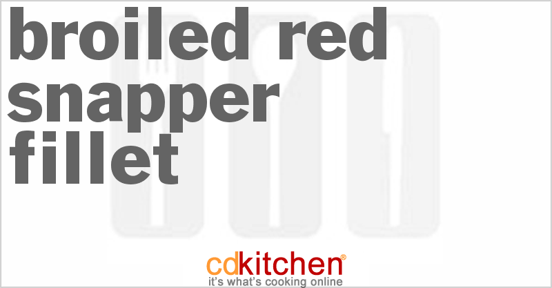 Broiled Red Snapper Fillet - CDKitchen.com