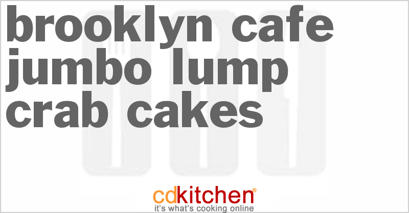 Brooklyn Cafe Jumbo Lump Crab Cakes Recipe | CDKitchen.com