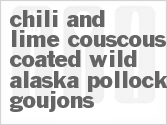 recipe for chili and lime couscous-coated wild alaska pollock goujons