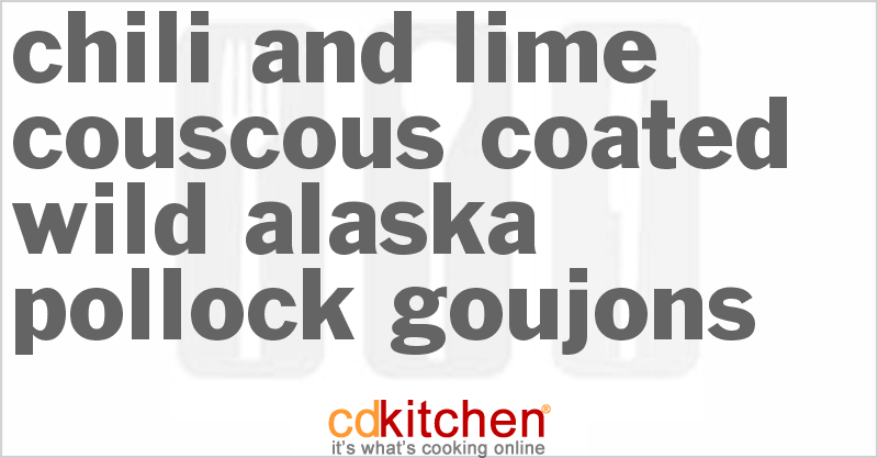 Chili And Lime Couscous-Coated Wild Alaska Pollock Goujons - CDKitchen.com
