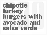 recipe for chipotle turkey burgers with avocado and salsa verde