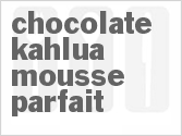 recipe for chocolate kahlua mousse parfait