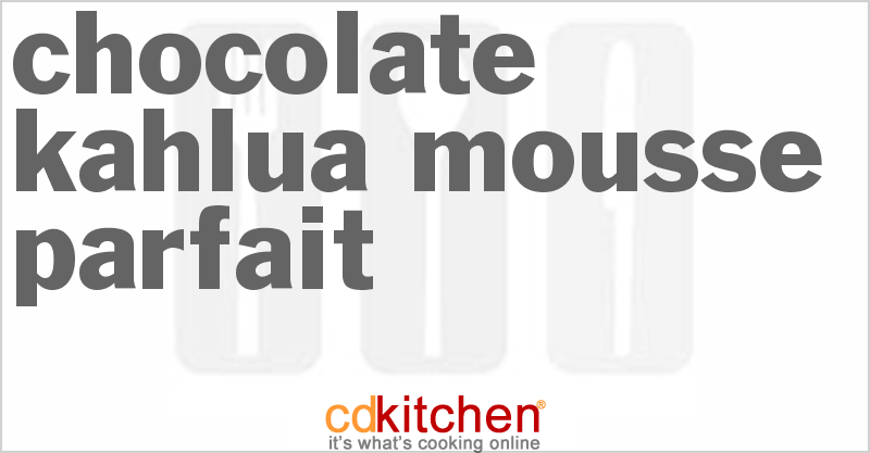 Chocolate Kahlua Mousse Parfait - CDKitchen.com