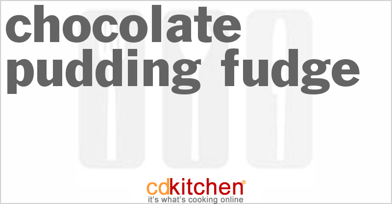 Chocolate Pudding Fudge - CDKitchen.com