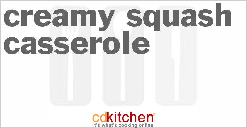 Creamy Squash Casserole - CDKitchen.com