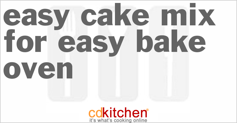 Easy Cake Mix for Easy Bake Oven - CDKitchen.com