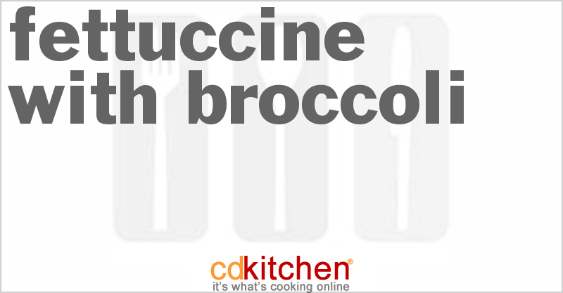 Fettuccine With Broccoli - CDKitchen.com