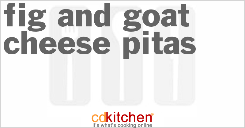 Fig And Goat Cheese Pitas - CDKitchen.com