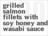 recipe for grilled salmon fillets with soy honey and wasabi sauce