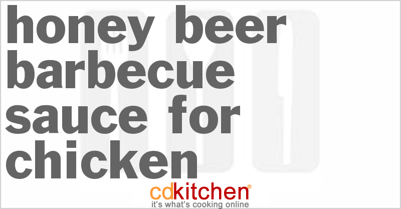 Honey-Beer Barbecue Sauce For Chicken - CDKitchen.com