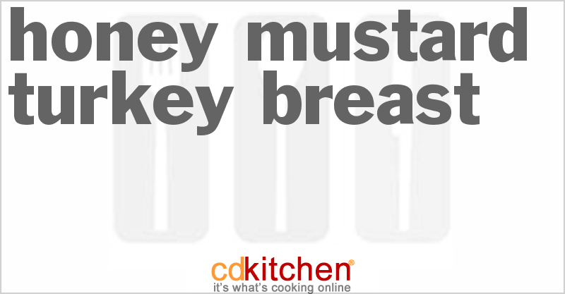 Honey-Mustard Turkey Breast - CDKitchen.com