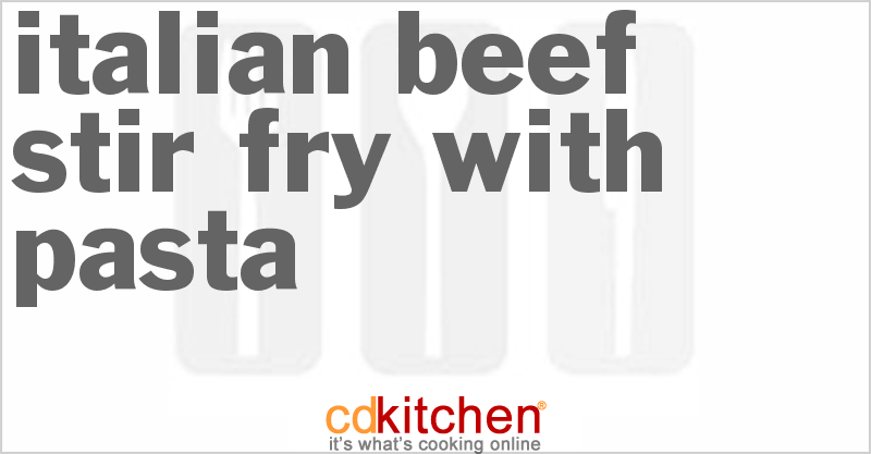 Italian Beef Stir-Fry With Pasta - CDKitchen.com