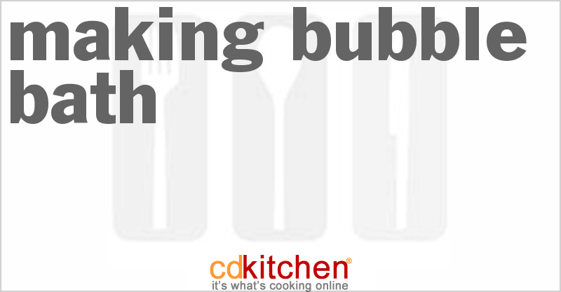 Making Bubble Bath - CDKitchen.com