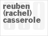 recipe for reuben (rachel) casserole