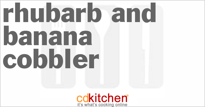 Rhubarb And Banana Cobbler - CDKitchen.com