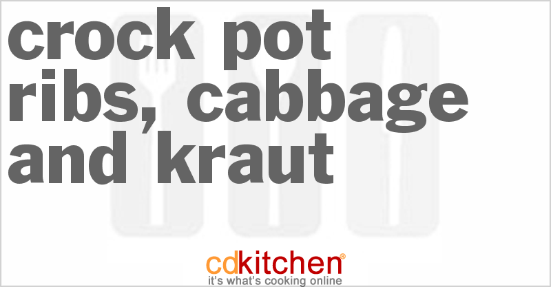 Crock Pot Ribs, Cabbage And Kraut Recipe | CDKitchen.com