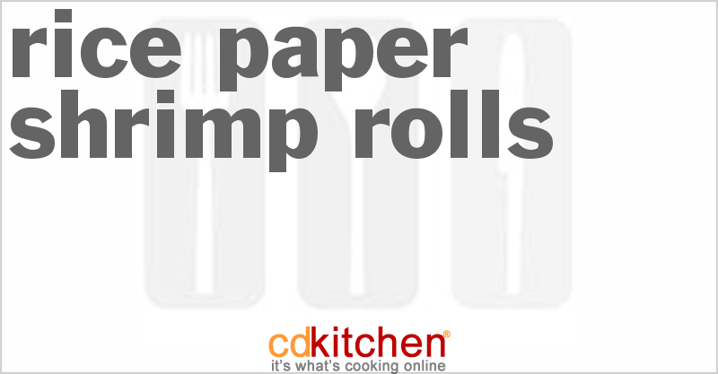 Rice Paper Shrimp Rolls - CDKitchen.com