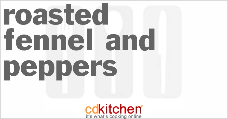 Roasted Fennel And Peppers - CDKitchen.com