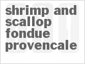 recipe for shrimp and scallop fondue provencale