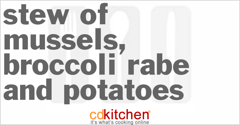 Stew Of Mussels, Broccoli Rabe And Potatoes - CDKitchen.com