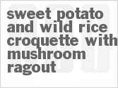 recipe for sweet potato and wild rice croquette with mushroom ragout