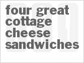 Four Great Cottage Cheese Sandwiches
