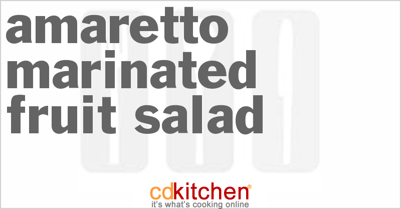Amaretto Marinated Fruit Salad - CDKitchen.com