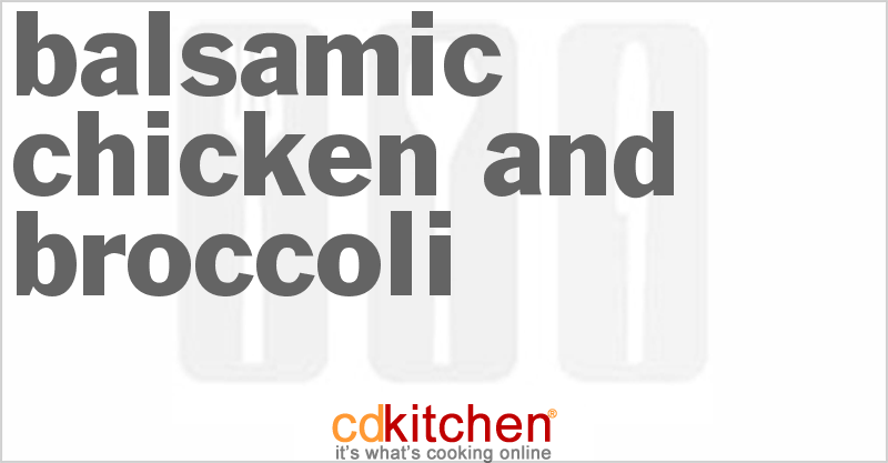 Balsamic Chicken And Broccoli - CDKitchen.com